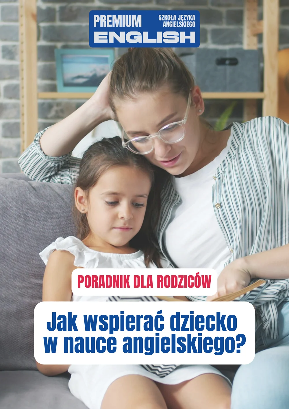 Poradnik dla rodziców - Jak wspierać dziecko w nauce angielskiego?